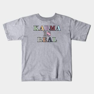 Karma Is Real Kids T-Shirt